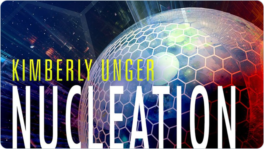 Link to Unger's sci-fi novel "Nucleation"